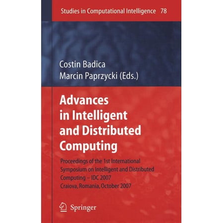 Studies in Computational Intelligence Advances in Intelligent and Distributed Computing: Proceedings of the 1st International Symposium on Intelligent and Dis Book 78 (Hardcover)