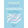 thumbnail image 1 of PEQUEÃO LIBRO DE LA RESPIRACIÃN, EL. PRÃCTICAS SENCILLAS PARA CONECTAR CON TU RESPIRACIÃN Oceano 9788484458333, 1 of 2