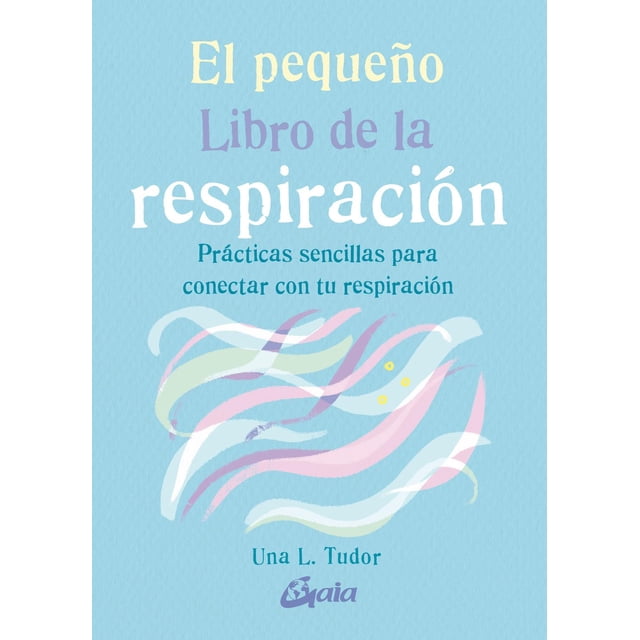 PEQUEÃO LIBRO DE LA RESPIRACIÃN, EL. PRÃCTICAS SENCILLAS PARA CONECTAR CON TU RESPIRACIÃN Oceano 9788484458333