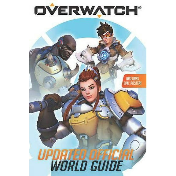 Overwatch: Updated Official World Guide (Paperback) by Caleb Zane Huett
