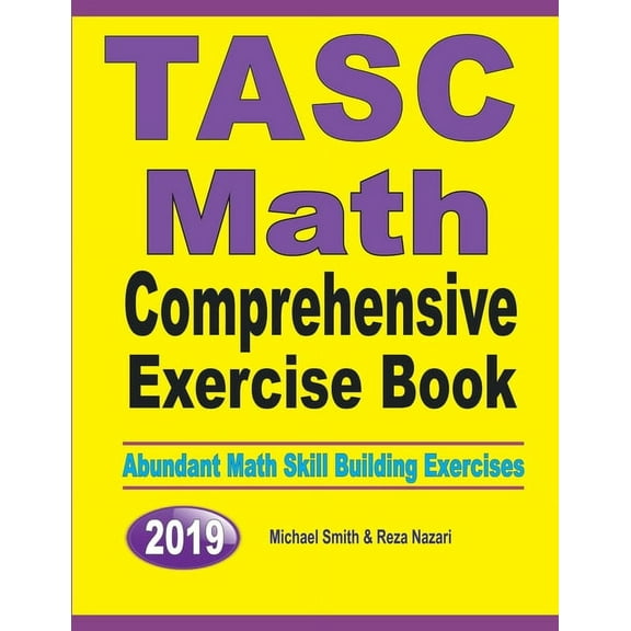 TASC Math Comprehensive Exercise Book: Abundant Math Skill Building Exercises, (Paperback)