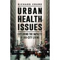 thumbnail image 1 of Pre-Owned Urban Health Issues: Exploring the Impacts of Big-City Living, (Hardcover), 1 of 1