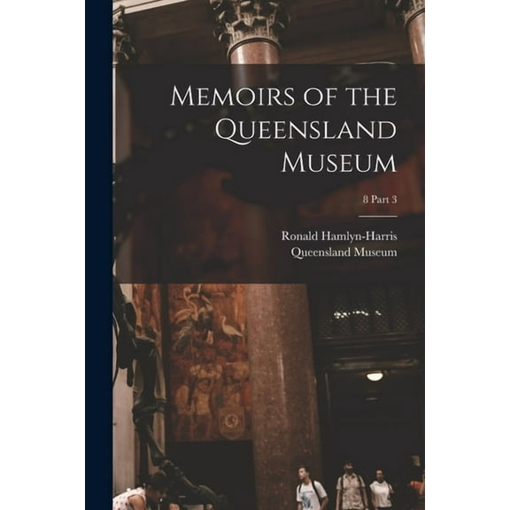 Memoirs of the Queensland Museum; 8 part 3 (Paperback)