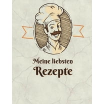 Meine liebsten Rezepte : Das große Rezeptbuch zum Selberschreiben (Paperback)