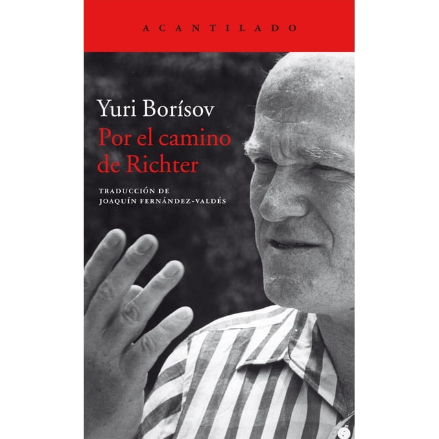 Libro Por El Camino De Richter Tapa Blanda, Autor Yuri Borisov, Editorial Acantilado