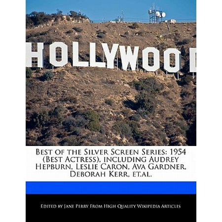 Best of the Silver Screen Series : 1954 (Best Actress), Including Audrey Hepburn, Leslie Caron, Ava Gardner, Deborah Kerr,
