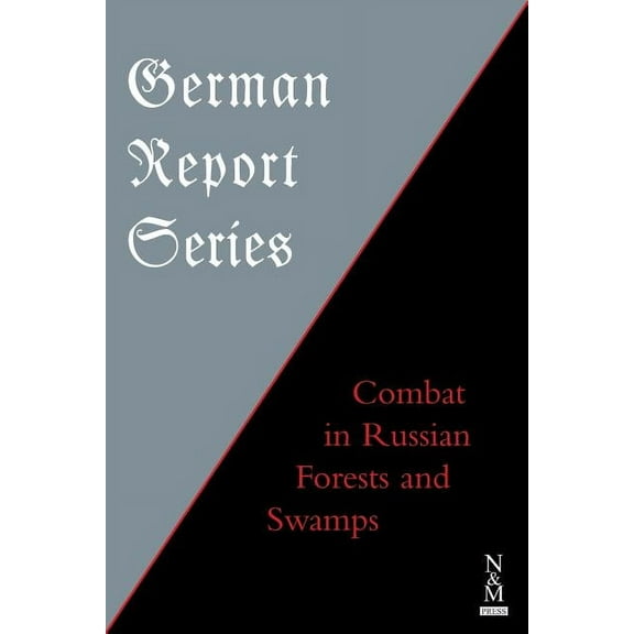 German Report Series: Combat in Russian Forests & Swamps (Paperback)