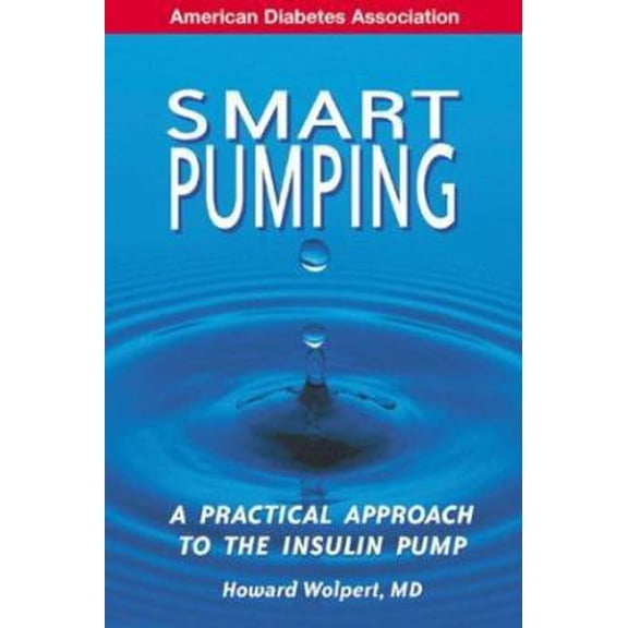 Pre-Owned Smart Pumping : A Practical Approach to Mastering the Insulin Pump (Paperback) 1580401252 9781580401258