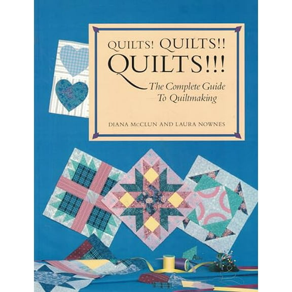 Pre-Owned Quilts! Quilts!! Quilts!!!: The Complete Guide to Quiltmaking Paperback