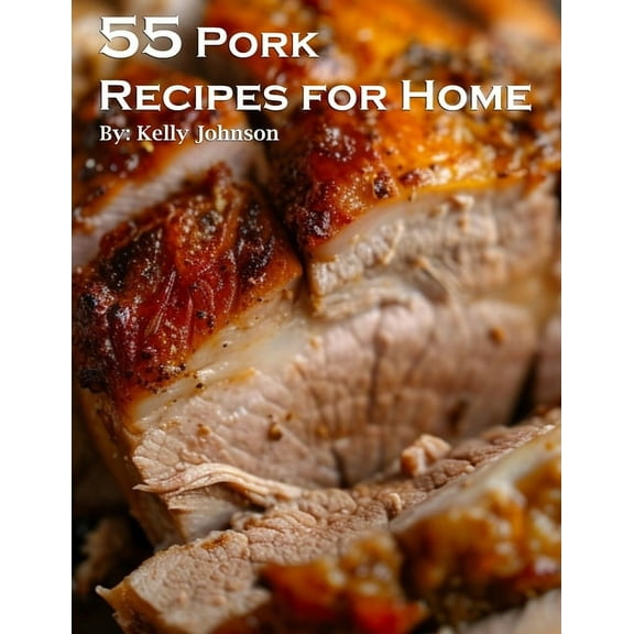 55 Pork Recipes for Home, (Paperback)