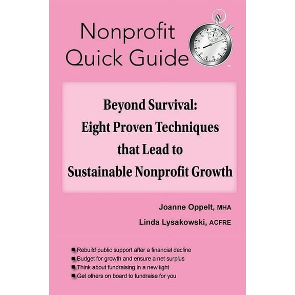 Beyond Survival: Eight Proven Techniques that Lead to Sustainable Nonprofit Growth, (Paperback)