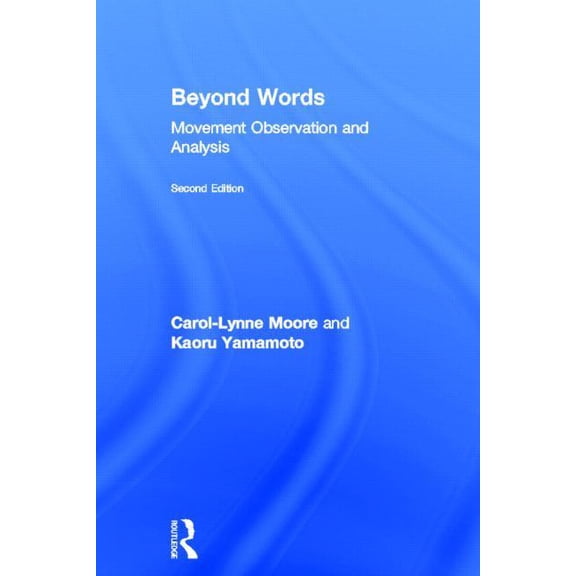 Beyond Words: Movement Observation and Analysis, (Hardcover)