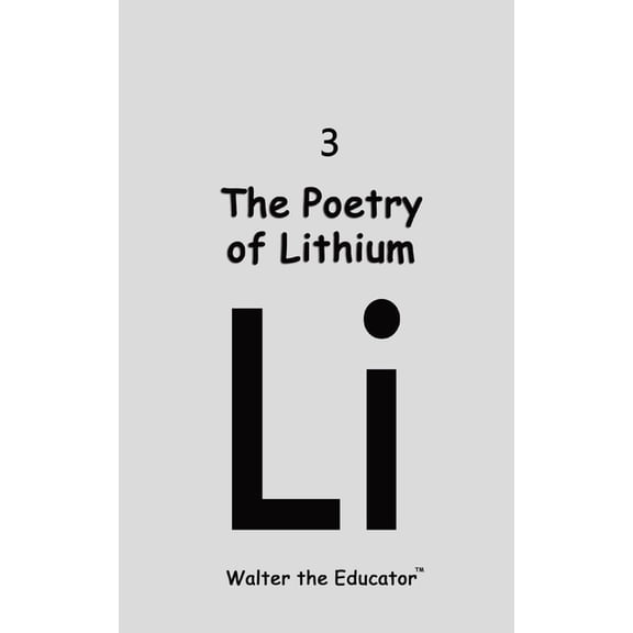 Chemical Element Poetry Book The Poetry of Lithium, (Paperback)