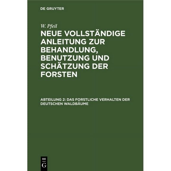 Das Forstliche Verhalten Der Deutschen Waldbäume, (Hardcover)