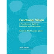 Functional Vision: A Practitioner's Guide to Evaluation and Intervention, (Paperback)