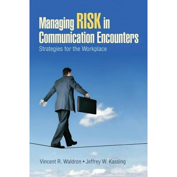 Managing Risk in Communication Encounters: Strategies for the Workplace, (Paperback)