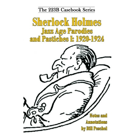 Sherlock Holmes Jazz Age Parodies and Pastiches I: 1920-1924 - (Best Sherlock Holmes Pastiches)
