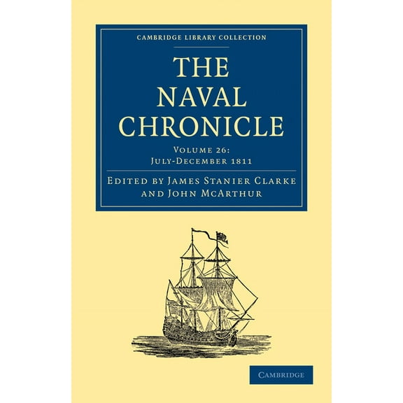 Cambridge Library Collection - Naval Chr The Naval Chronicle - Volume 26, (Paperback)