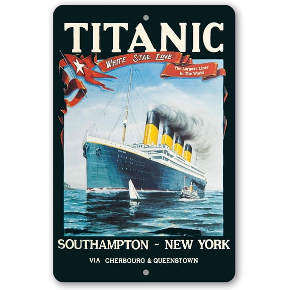 Metal Sign - Titanic Poster - Durable Metal Sign - 8x12 Use Indoor/Outdoor - Great Gift and Decor for History and Cruise Ship Buffs Under $20