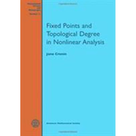 Mathematical Surveys: Fixed Points and Topological Degree in Nonlinear Analysis 5th Ed (Series #11) (Edition 5) (Paperback)