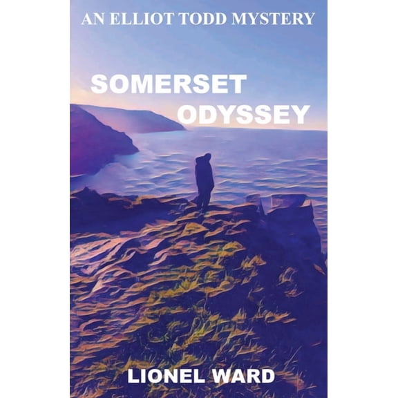 Elliot Todd Mysteries Somerset Odyssey: An Elliot Todd Mystery Book 3, Book 3, (Paperback)