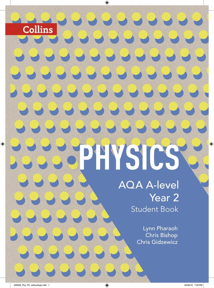 Aqa a Level Science Collins Aqa ALevel Science Aqa ALevel Physics Year 2 Student Book
