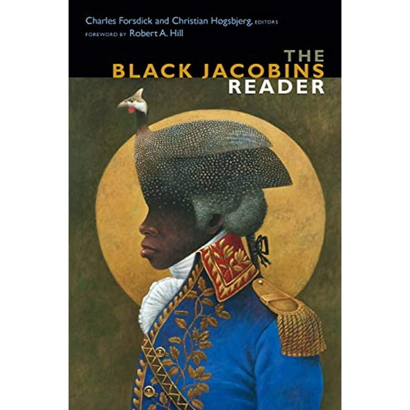 The Black Jacobins Reader (The C. L. R. James Archives)