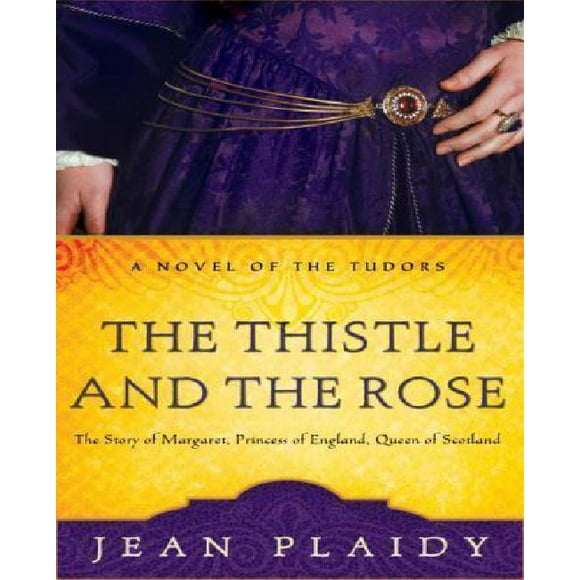 Le Chardon et la Rose: les Princesses Tudor