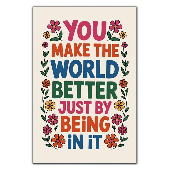 You Make the World Better Inspirational Quotes Motto Canvas Framed Wall Art, Colorful flowers Motivational Poster Prints Wall Artwork for Teens Girls Women Home bedroom Office Wall Décor 1276CA11