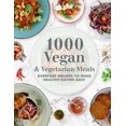thumbnail image 1 of Pre-Owned 1000 Vegan and Vegetarian Meals: Everyday Recipes to Make Healthy Eating Easy (Hardcover) 0785839003 9780785839002, 1 of 1