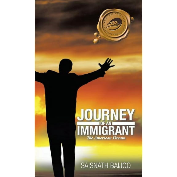Journey of an Immigrant: The American Dream (Hardcover)