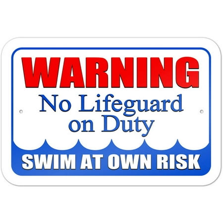 Risk Sign - Warning No Lifeguard on Duty Swim at Own Risk Sign