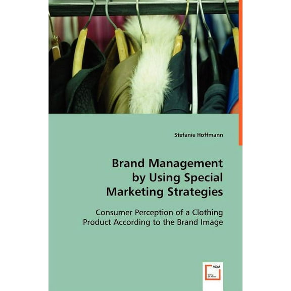 Brand Management by Using Special Marketing Strategies (Paperback)