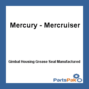 Mercruiser Gimbal Housing Mercury - Mercruiser 26-88416 Mercury Quicksilver 26-88416 Gimbal Housing Grease Seal- ()