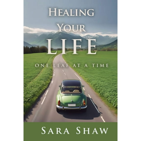 Healing Your Life One Leaf at a Time, (Paperback)