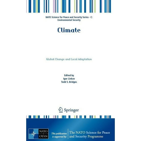 NATO Science for Peace and Security Seri Climate: Global Change and Local Adaptation, (Hardcover)