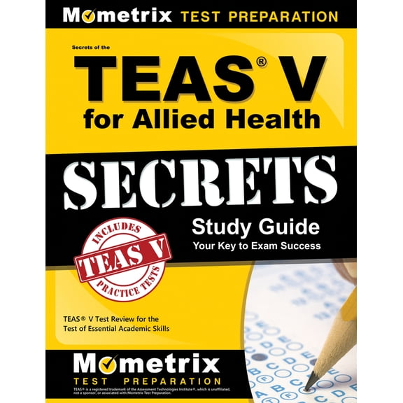 Pre-Owned Secrets of the TEAS V for Allied Health Study Guide: TEAS Test Review for the Test of Essential Academic Skills (Paperback) 1630949906 9781630949907