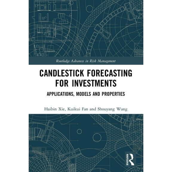 Routledge Advances in Risk Management Candlestick Forecasting for Investments: Applications, Models and Properties, (Paperback)