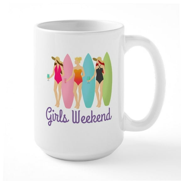 CafePress - Girls Weekend - 15 oz Ceramic Large White Novelty Mug
