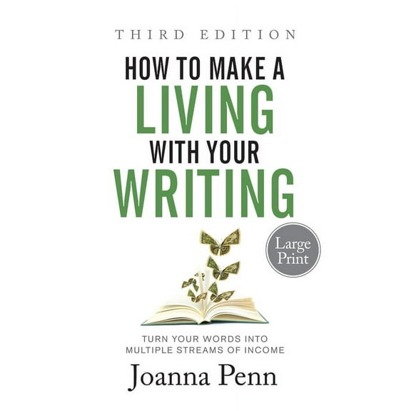 How to Make a Living with Your Writing Third Edition: Turn Your Words into Multiple Streams Of Income, (Paperback)