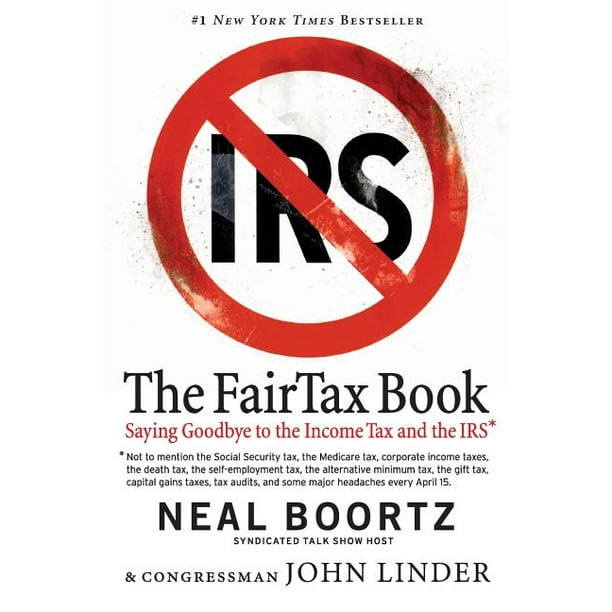 The FairTax Book Saying Goodbye to the Tax and the IRS