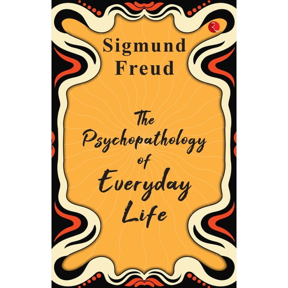 The Psychopathology of Everyday Life, (Paperback)