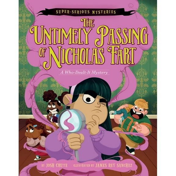 Super-Serious Mysteries #1: The Untimely Passing of Nicholas Fart: A Who-Dealt-It Mystery, (Paperback)