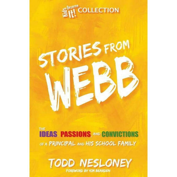Stories from Webb: The Ideas, Passions, and Convictions of a Principal and His School Family (Paperback)
