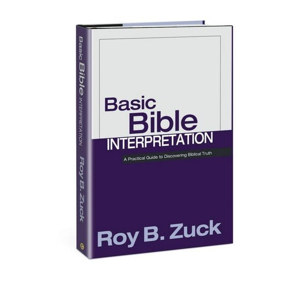 Pre-Owned Basic Bible Interpretation: A Practical Guide to Discovering Biblical Truth (Hardcover) 0781438772 9780781438773