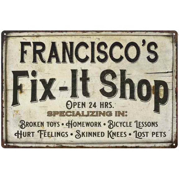 FRANCISCO'S Fix-It Shop Sign Grandpa Dad Wall Decor Gift 8x12 Metal 108120006148