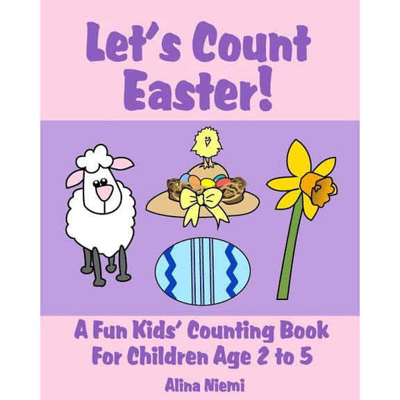 Let's Count Let's Count Easter!: A Fun Kids Counting Book for Children Age 2 to 5, (Paperback)