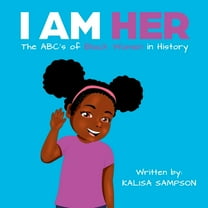 I Am Her: The ABC's of Black Women in History., (Paperback)