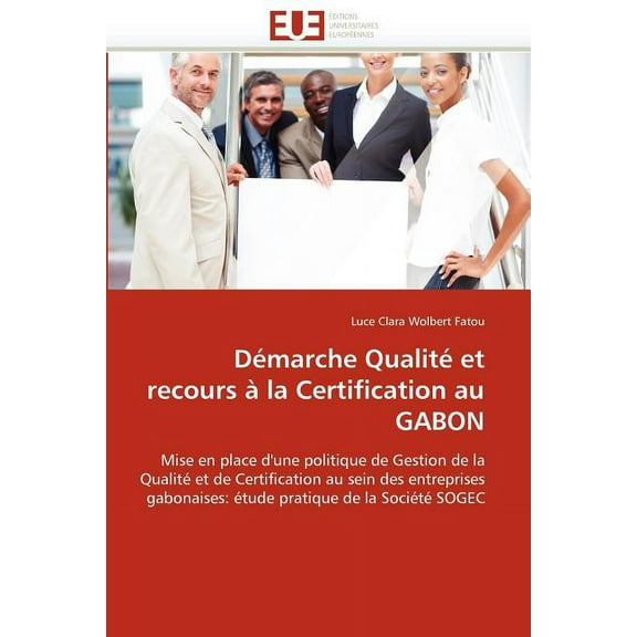 Omn.Univ.Europ. Démarche qualité et recours à la certification au gabon, (Paperback)