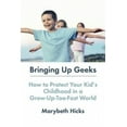 thumbnail image 2 of Bringing Up Geeks, Marybeth Hicks Paperback, 2 of 2